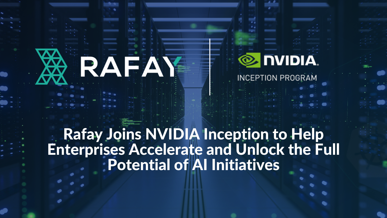 Rafay Joins NVIDIA Inception to Help Enterprises Accelerate and Unlock the Full Potential of AI Initiatives