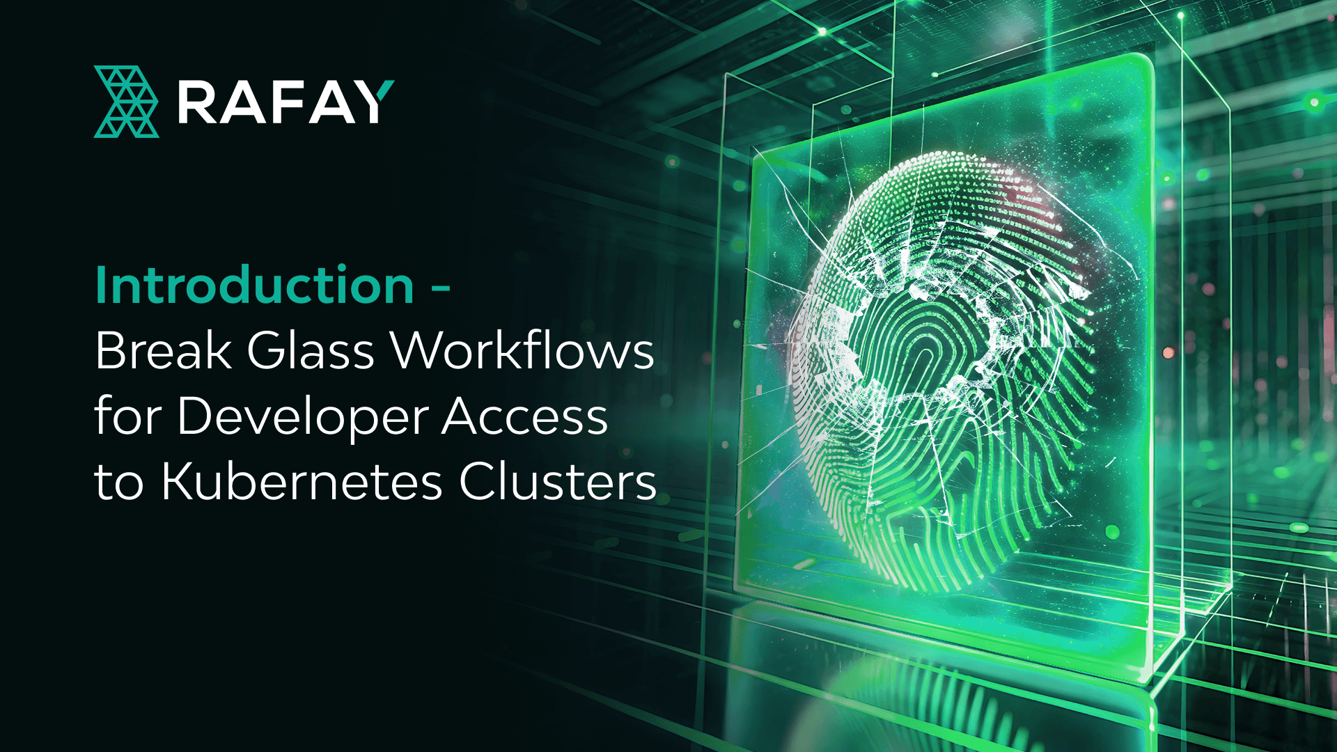 Break Glass Workflows for Developer Access to Kubernetes Clusters - Introduction