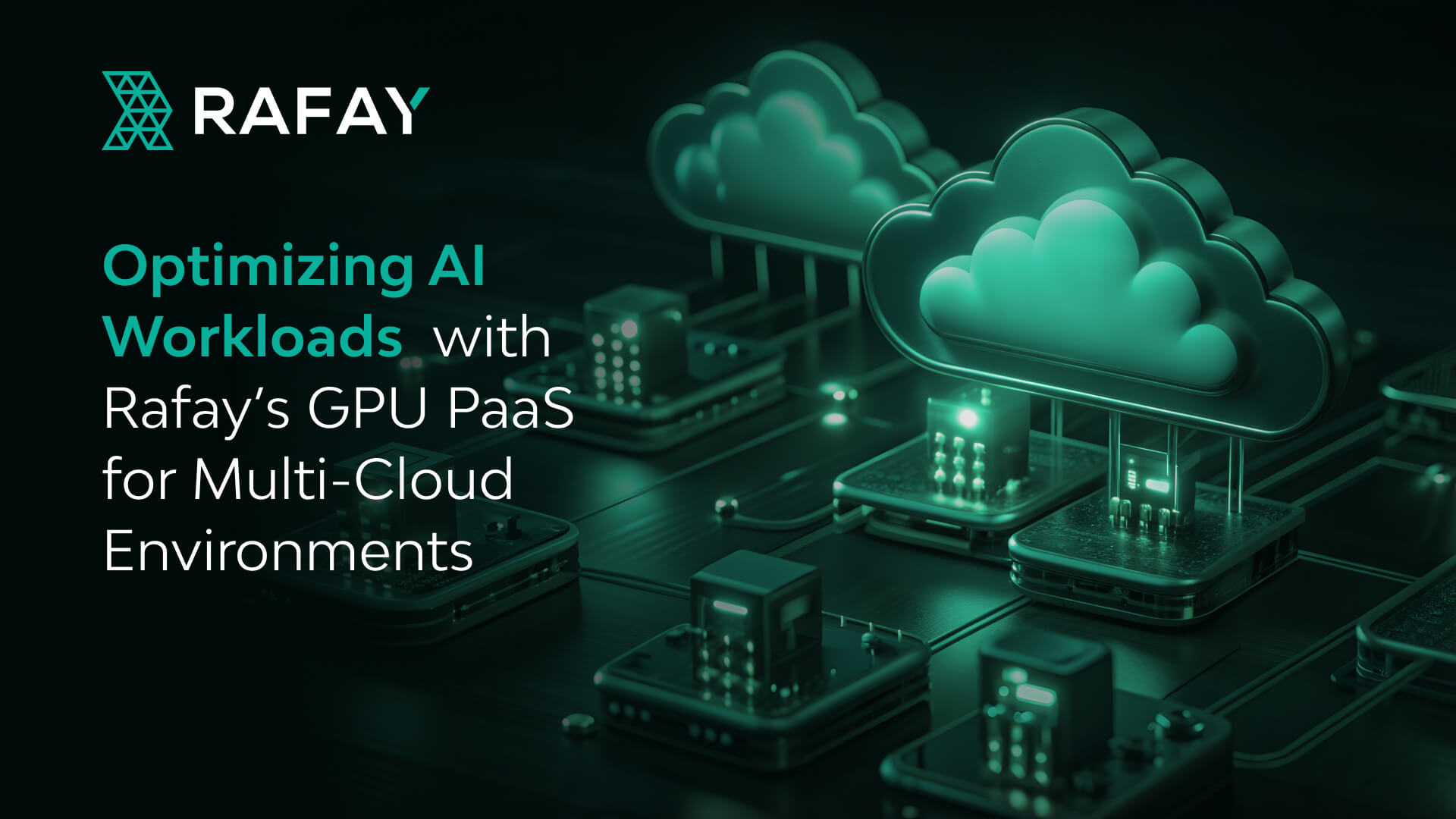 Optimizing AI Workloads for Multi-Cloud Environments with Rafay and GPU PaaS