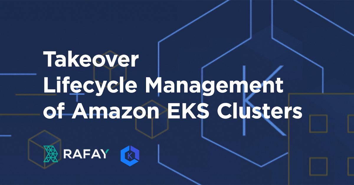 Takeover Lifecycle Management of Amazon EKS Clusters