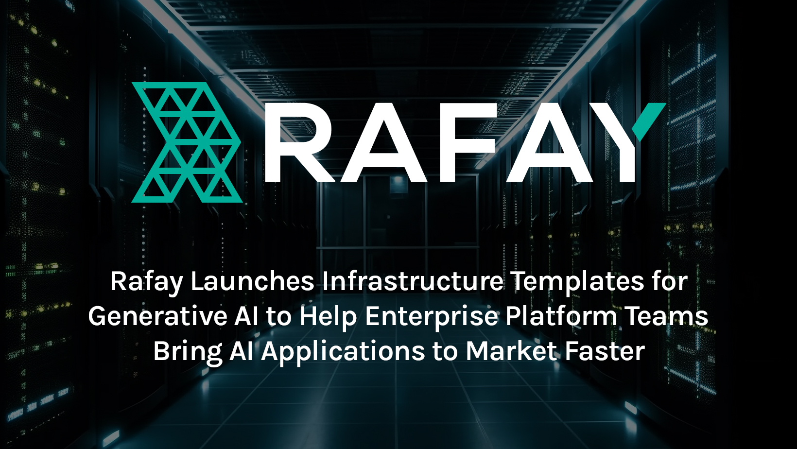 Rafay Launches Infrastructure Templates for Generative AI to Help Enterprise Platform Teams Bring AI Applications to Market Faster