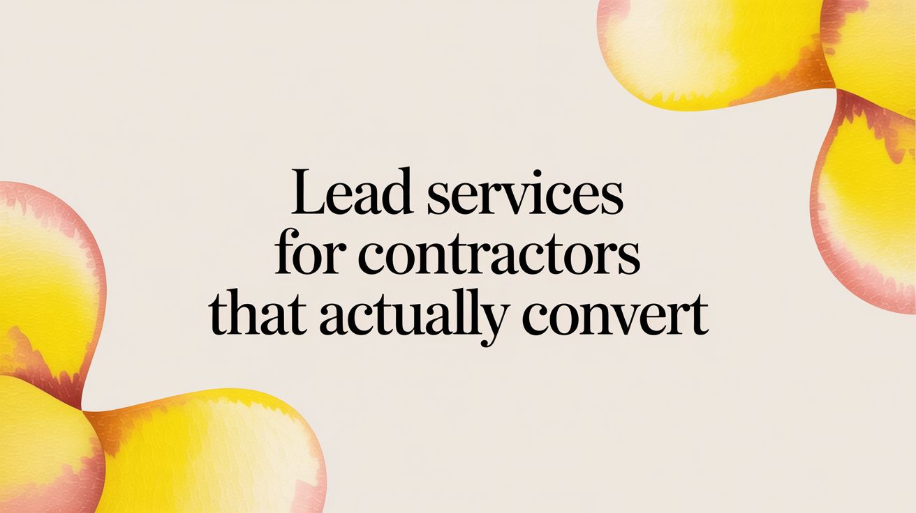 Lead Services for Contractors That Actually Convert