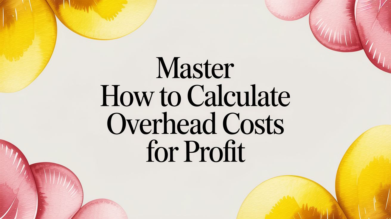 Master How to Calculate Overhead Costs for Profit