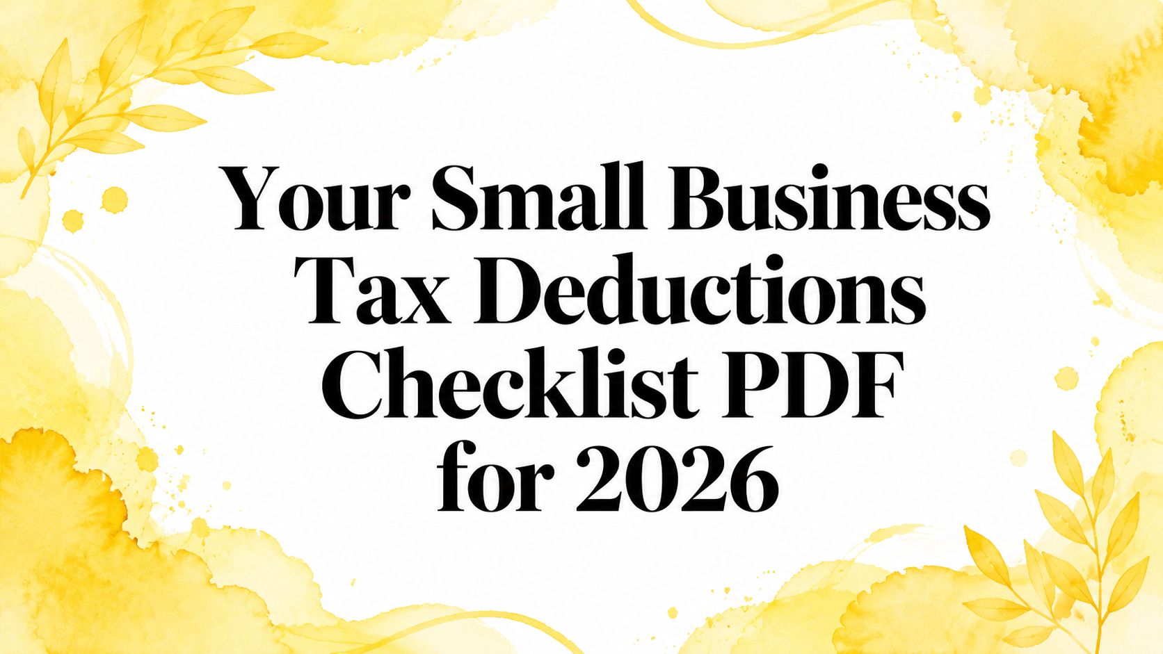 Your Small Business Tax Deductions Checklist PDF for 2026
