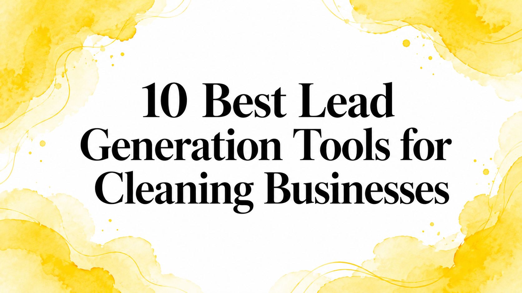 10 Best Lead Generation Tools for Cleaning Businesses