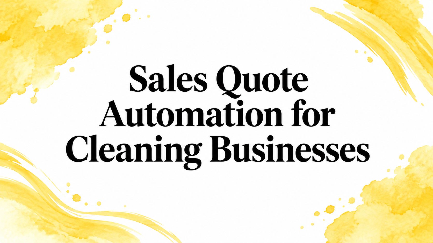 Sales Quote Automation for Cleaning Businesses