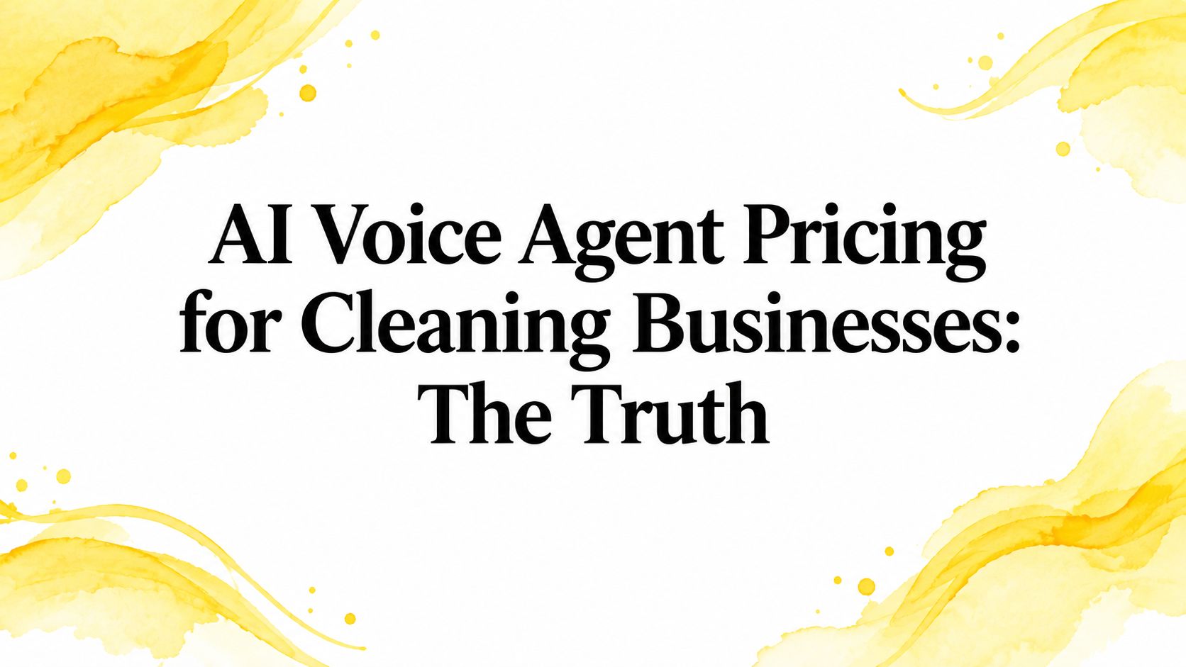 AI Voice Agent Pricing for Cleaning Businesses: The Truth