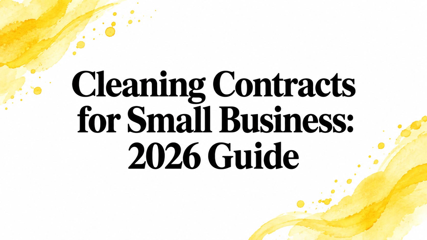 Cleaning Contracts for Small Business: 2026 Guide