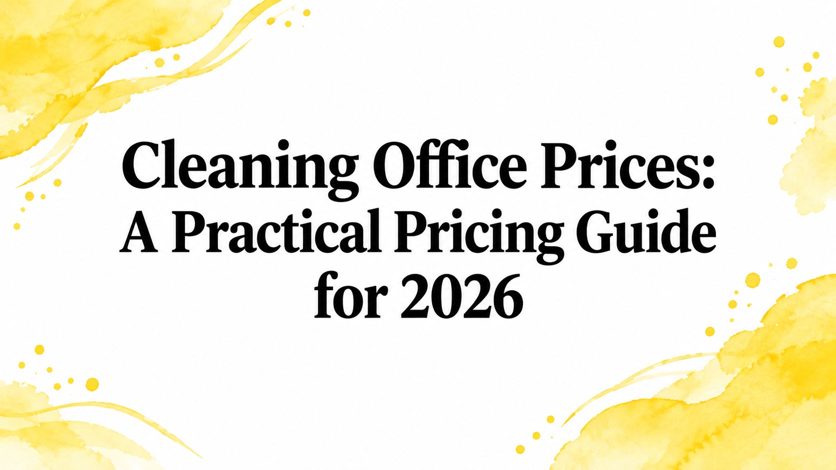 Cleaning Office Prices: A Practical Pricing Guide for 2026