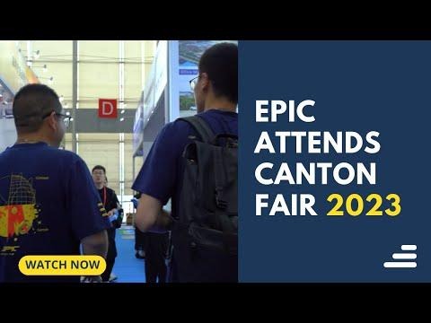Epic attends The Canton Fair | China Expo