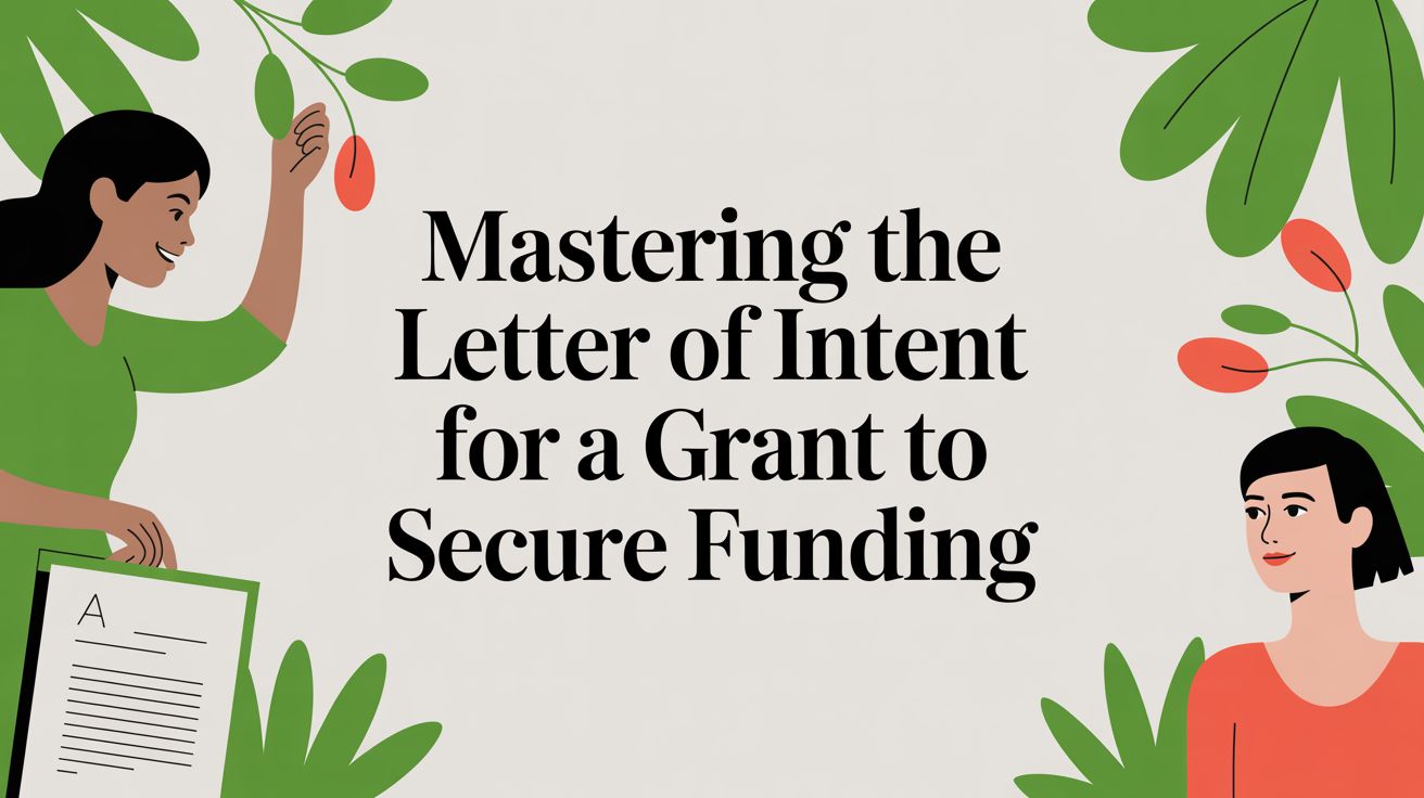 Mastering the Letter of Intent for a Grant to Secure Funding