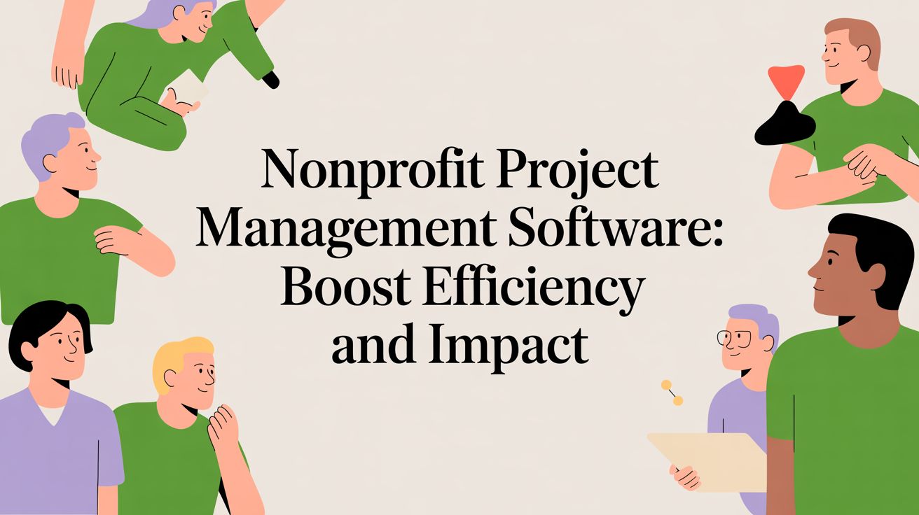 Nonprofit Project Management Software: Boost Efficiency and Impact