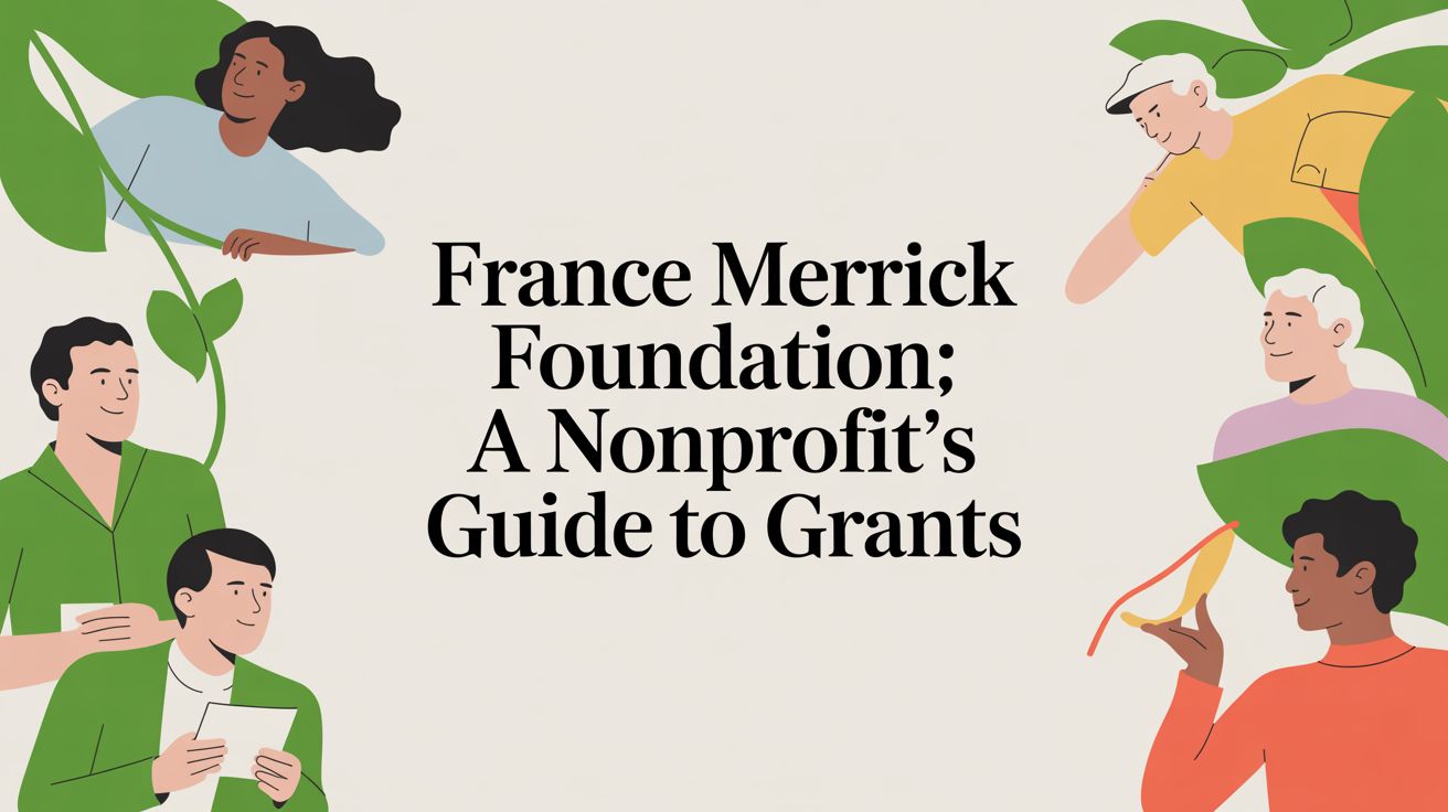 France Merrick Foundation: A Nonprofit's Guide to Grants