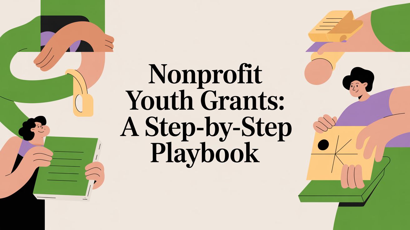 Nonprofit Youth Grants: A Step-by-Step Playbook