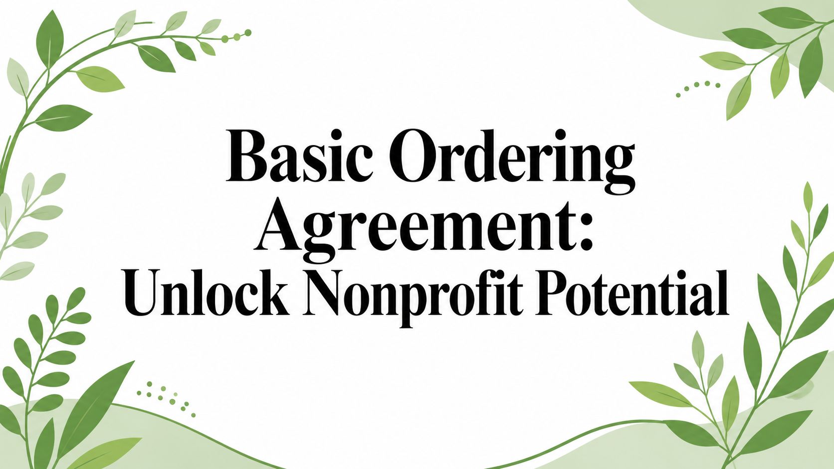Basic Ordering Agreement: Unlock Nonprofit Potential