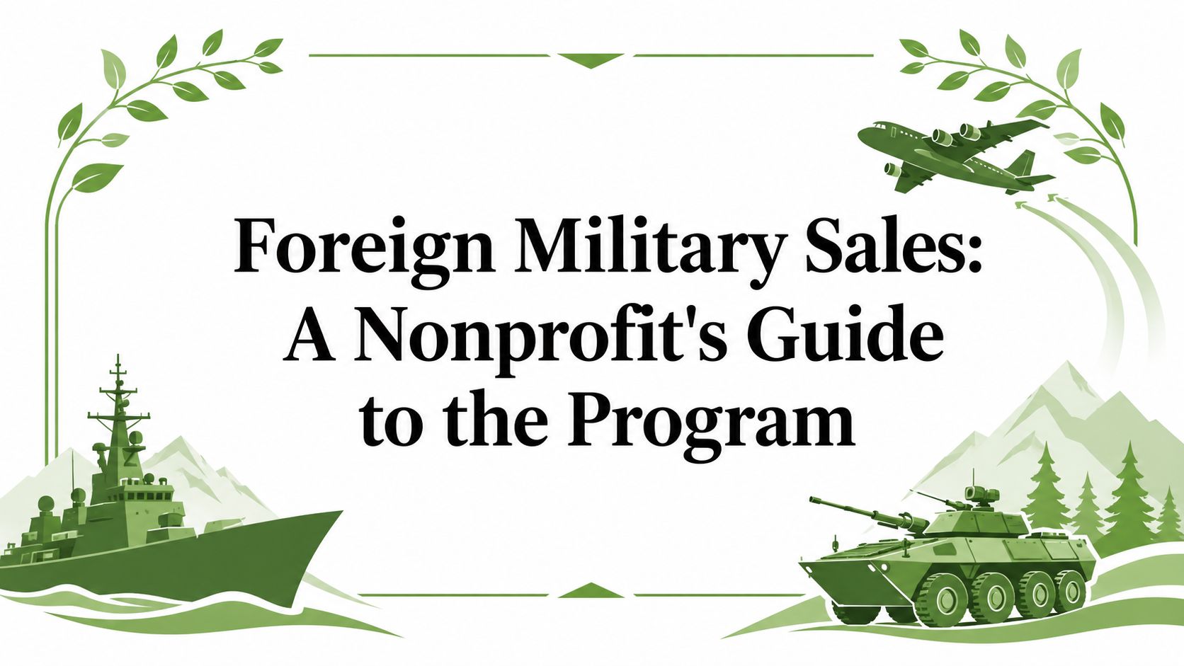 Foreign Military Sales: A Nonprofit's Guide to the Program