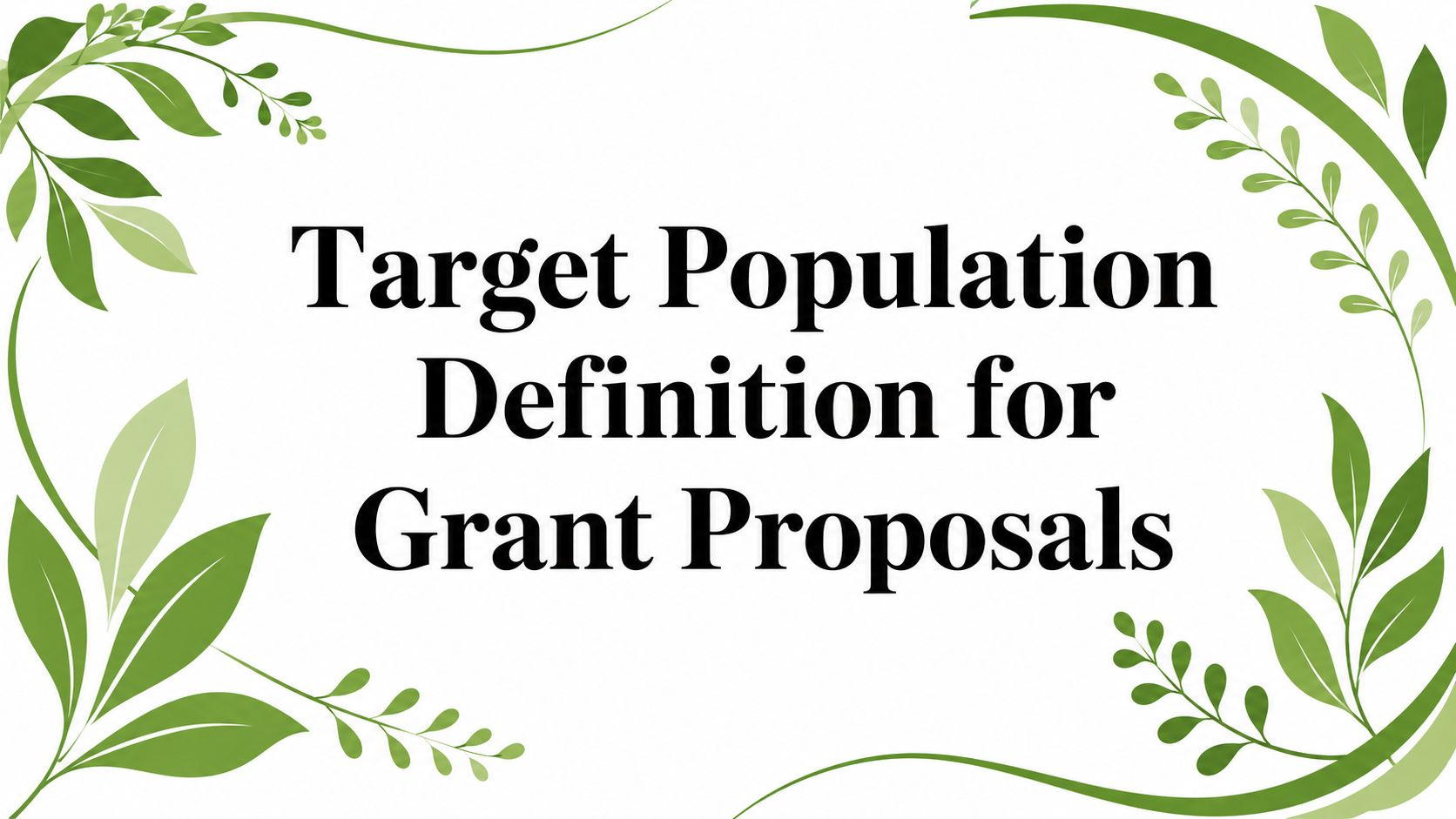 Target Population Definition for Grant Proposals