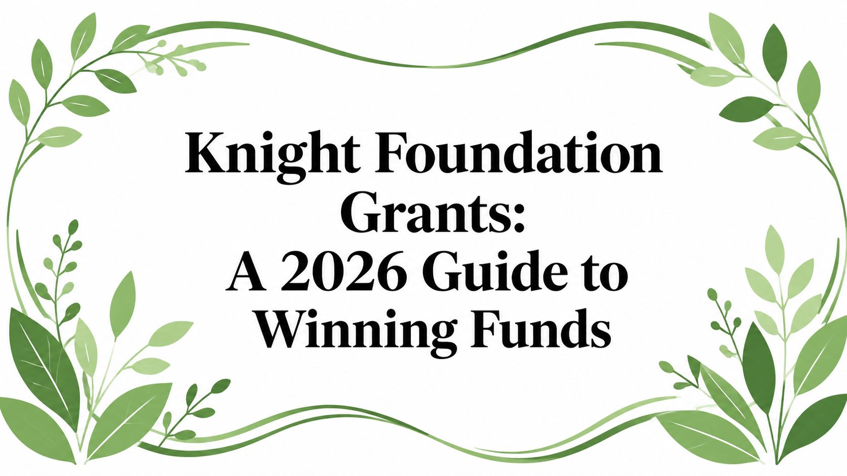 Knight Foundation Grants: A 2026 Guide to Winning Funds