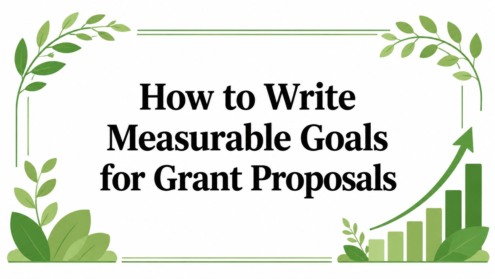 How to Write Measurable Goals for Grant Proposals