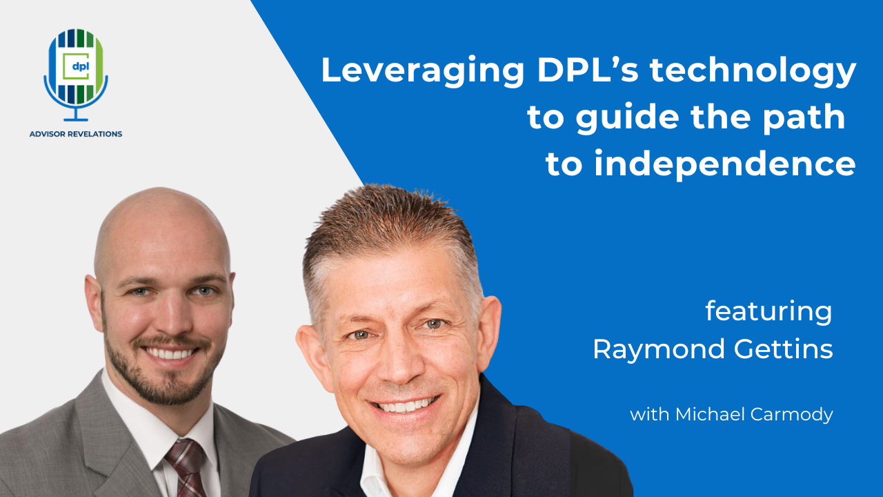Advisor Revelations Leveraging DPL's technology to guide the path to independence