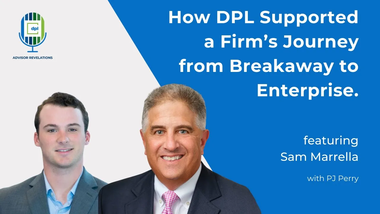 Advisor Revelations How DPL Supported a Firm's Journey from Breakaway to Enterprise