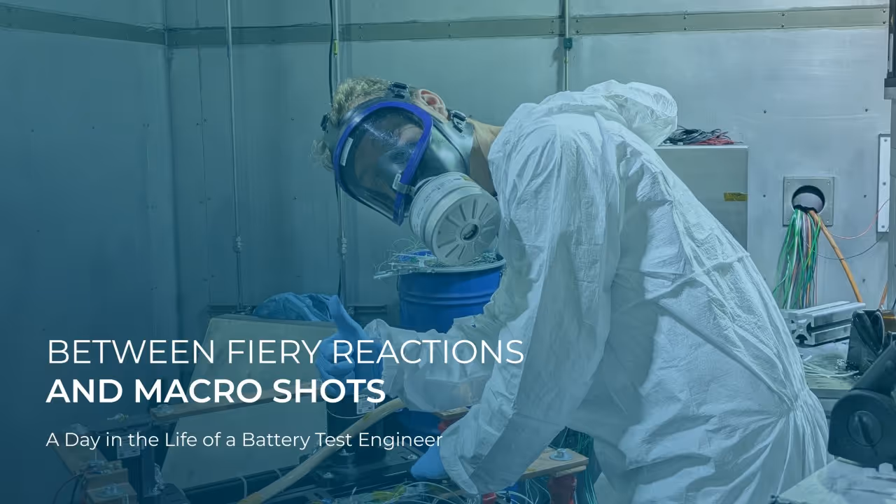 Between Fiery Reactions and Macro Shots—A Day in the Life of a Battery Test Engineer