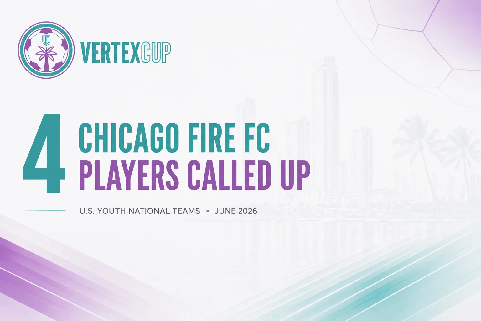 Minimal editorial graphic highlighting four Chicago Fire FC players called up to U.S. Youth National Teams following the 2026 Vertex Cup.