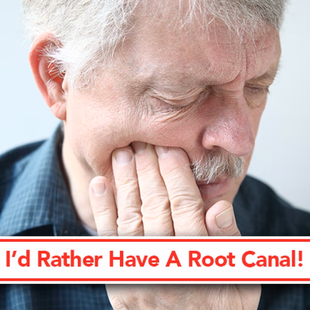 I’d Rather Have a Root Canal