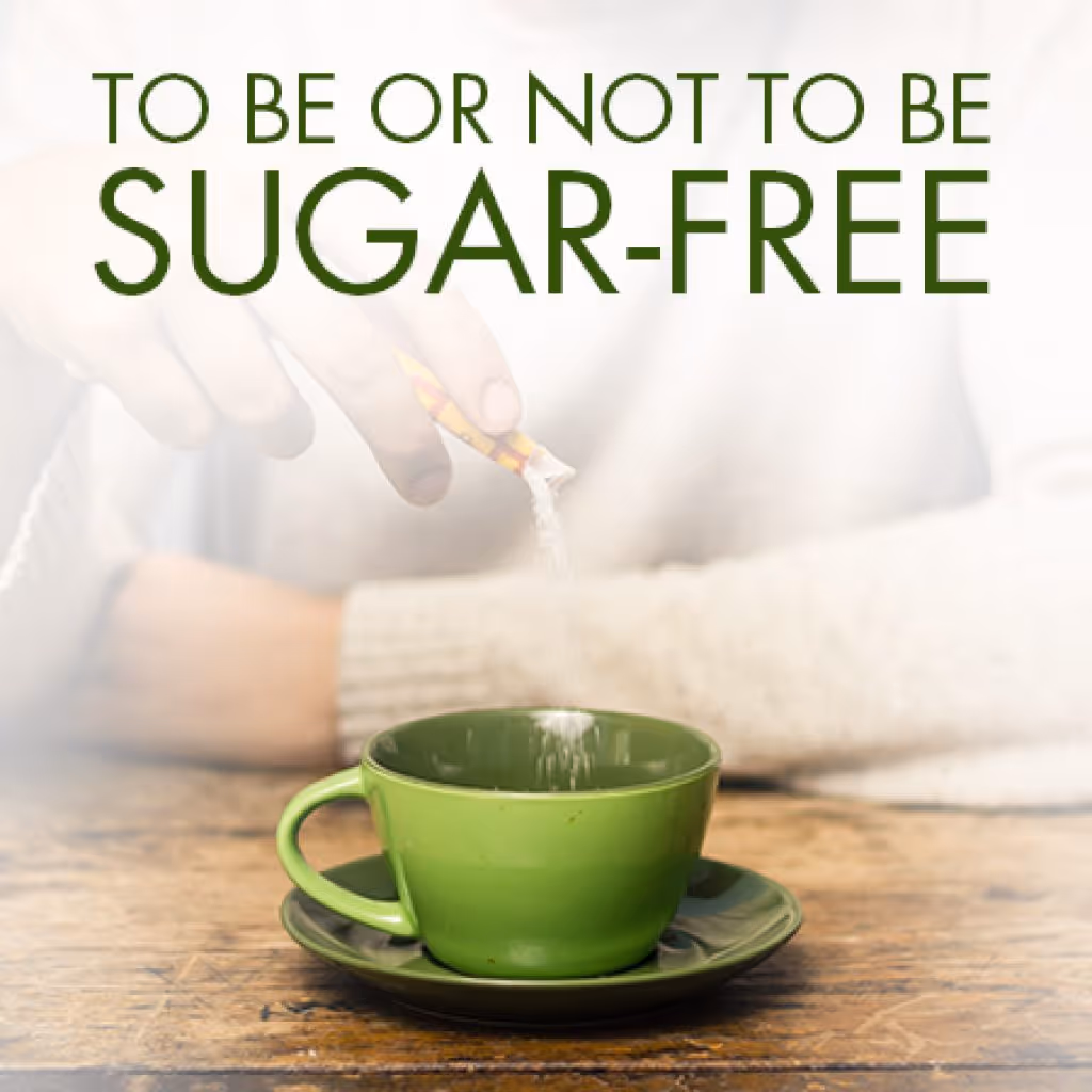 To Be or Not To Be Sugar-Free: The Facts About Common Sweeteners