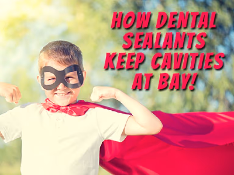 How Dental Sealants Keep Cavities at Bay!