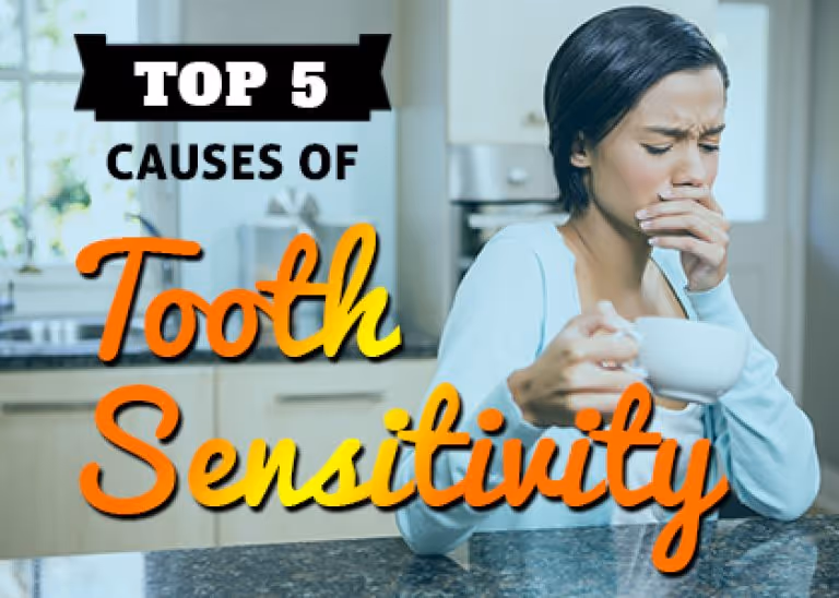Top 5 Causes of Tooth Sensitivity