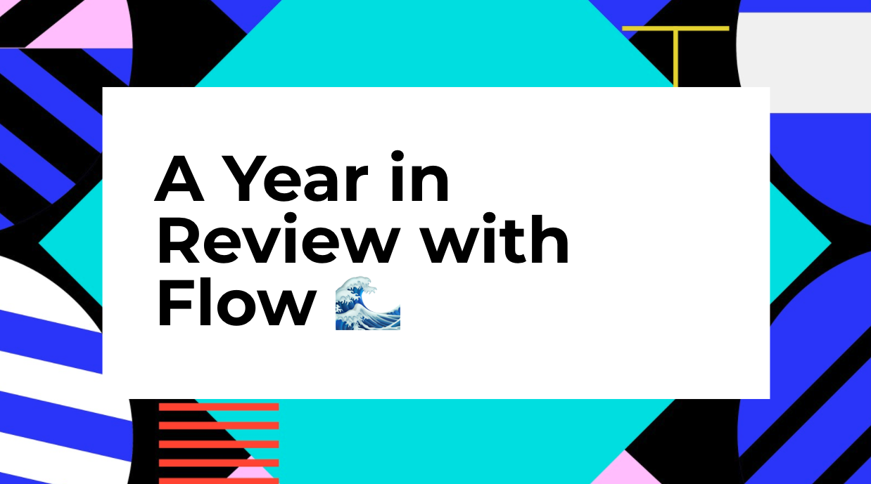 A Year in Review with Flow - 2020