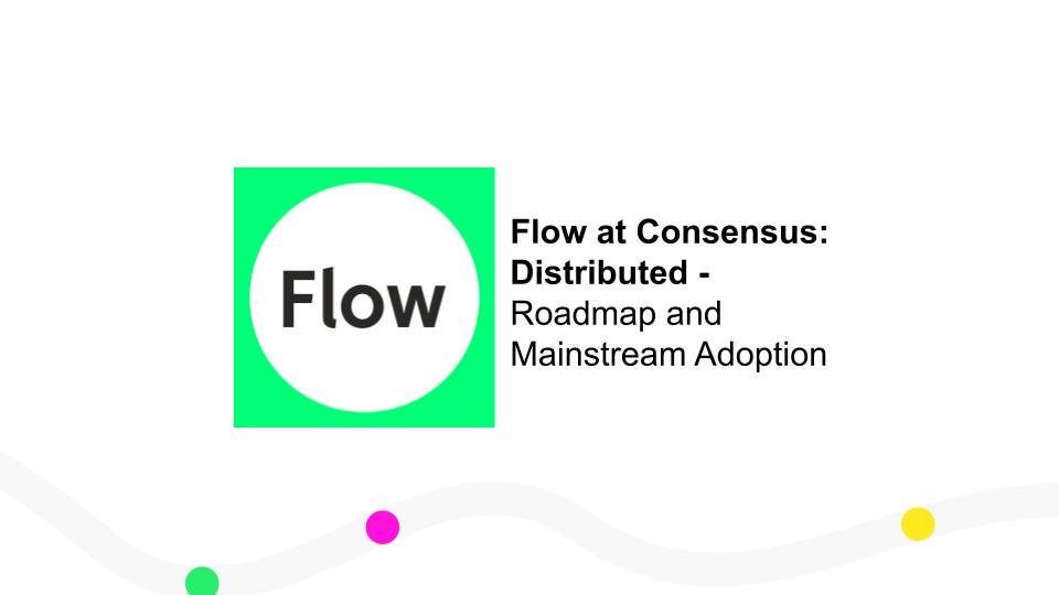Flow at Consensus: Distributed: Roadmap and Mainstream Adoption