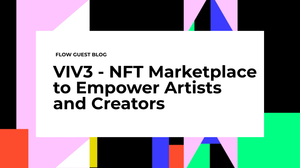 VIV3 - NFT市场赋予艺术家和创作者权力