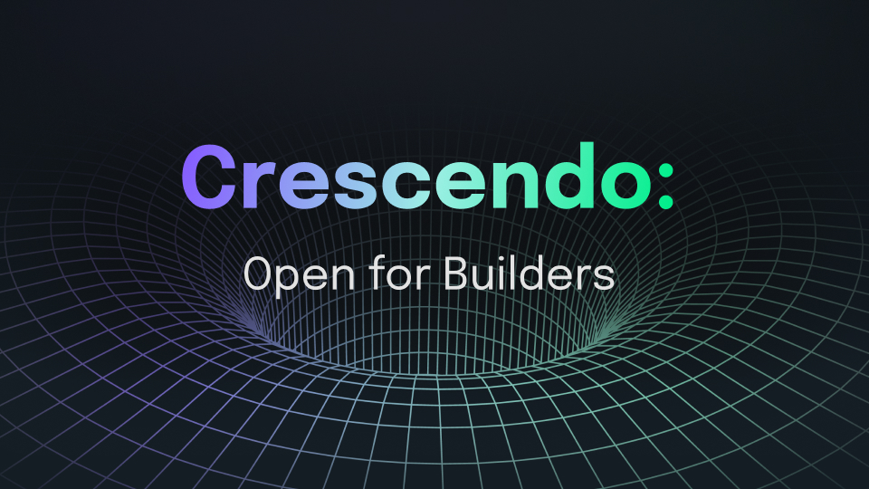 Crescendo: Open for Builders