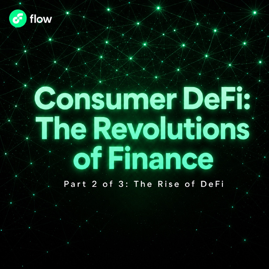 Consumer DeFi: The Revolutions of Finance | Part 2 of 3: The Rise of DeFi