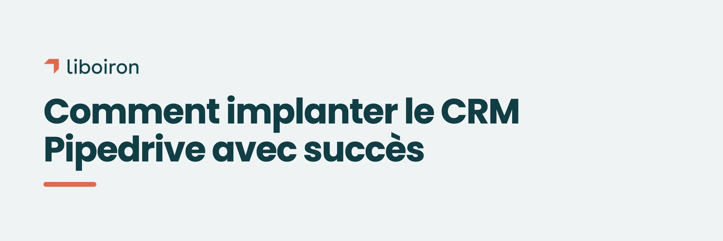 Comment implanter le CRM Pipedrive avec succès