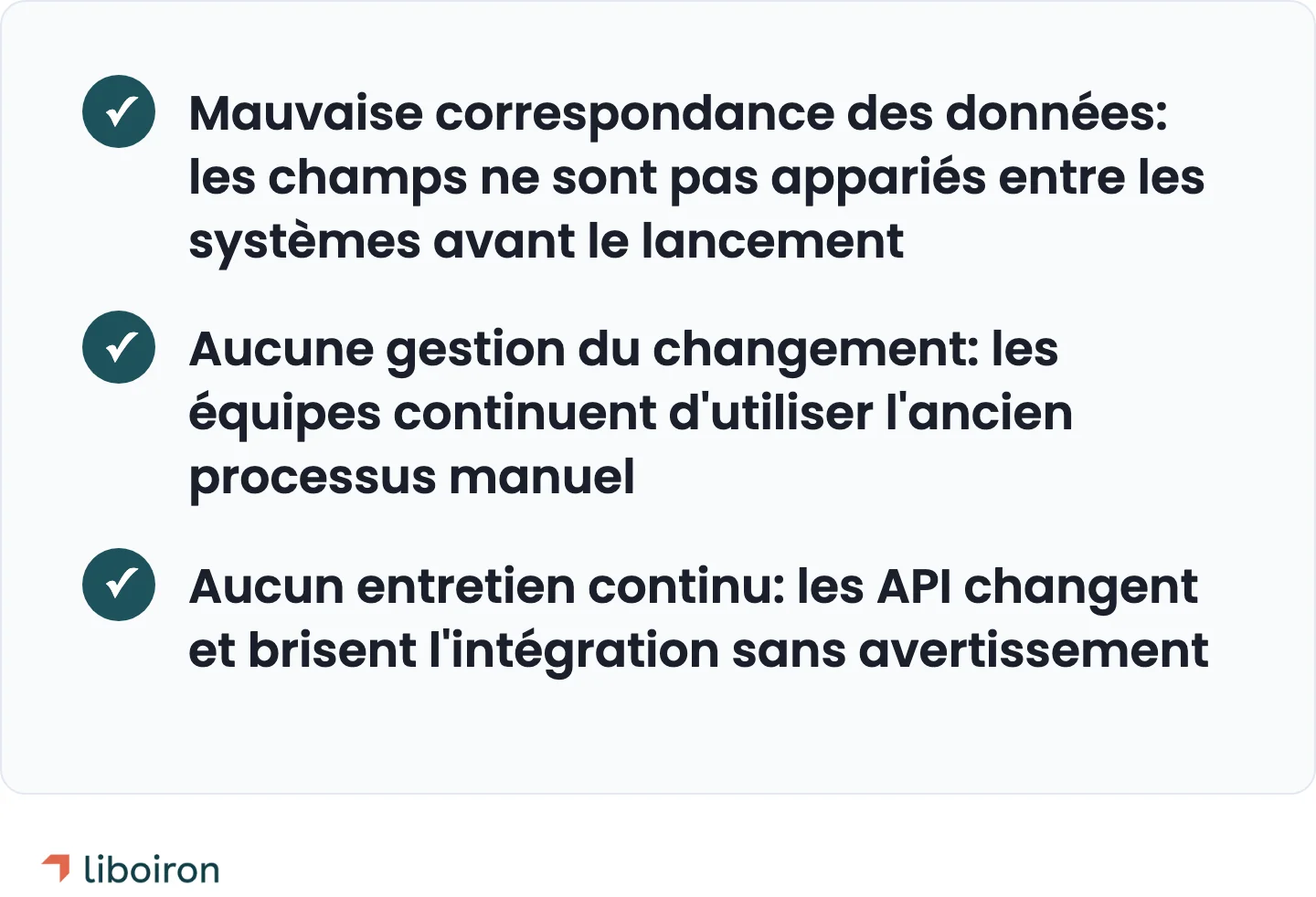 mauvaise correspondance des données, aucune gestion du changement, aucun entretien continu