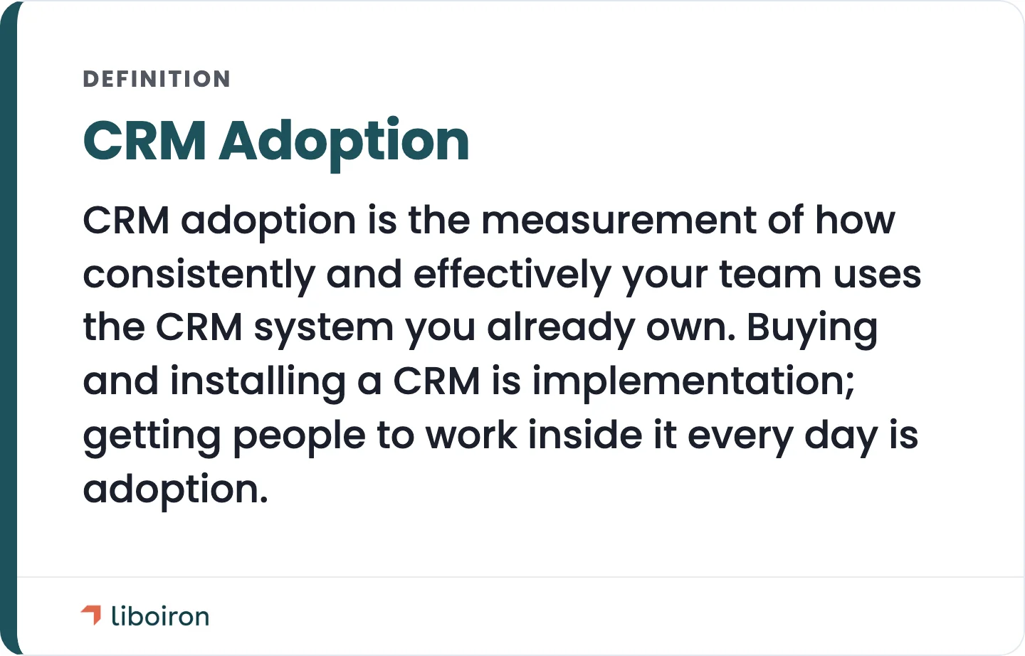 Adoption is the real, daily use of a CRM, not just its installation.