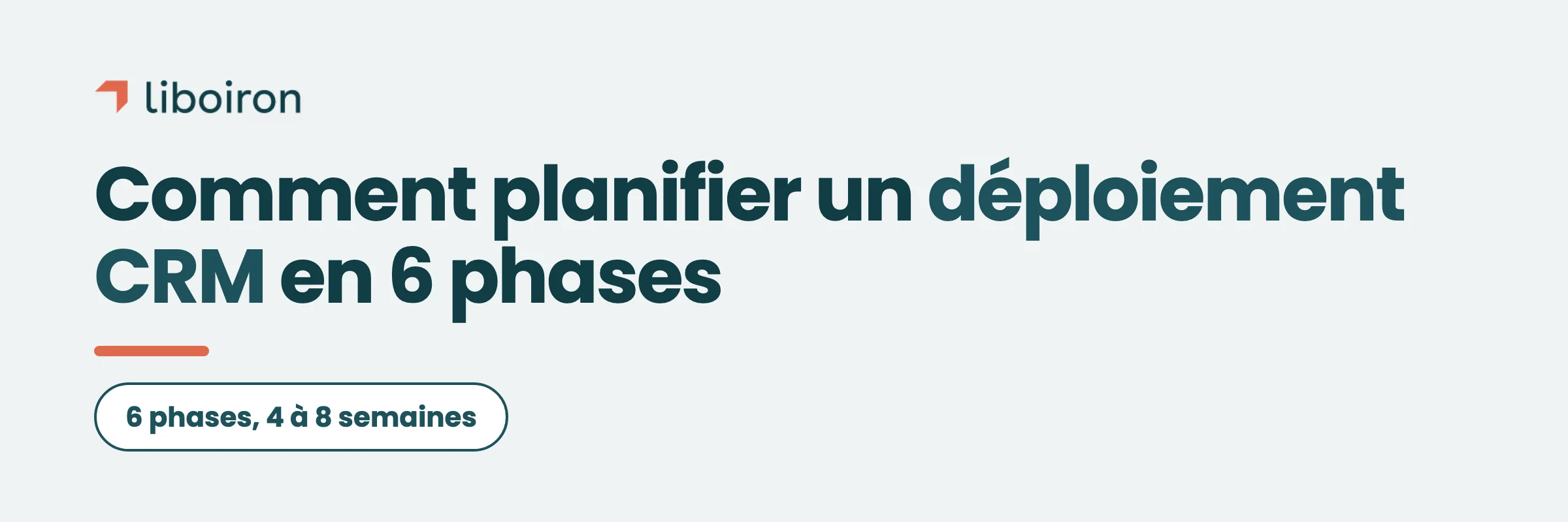 Plan de mise en œuvre CRM : Guide en 6 phases