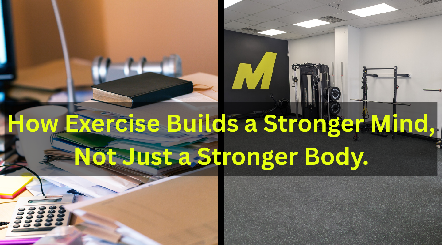 Training for Clarity: How Exercise Builds a Stronger Mind (Not Just a Stronger Body)