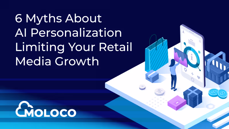 6 Myths About AI Personalization Limiting Your Retail Media Growth