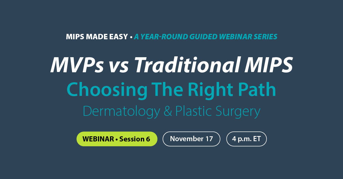 Promotional graphic for a year-round guided webinar series titled 'MVPs vs Traditional MIPS Choosing The Right Path' focused on dermatology and plastic surgery, featuring webinar session 6 scheduled for November 17 at 4 p.m. ET.