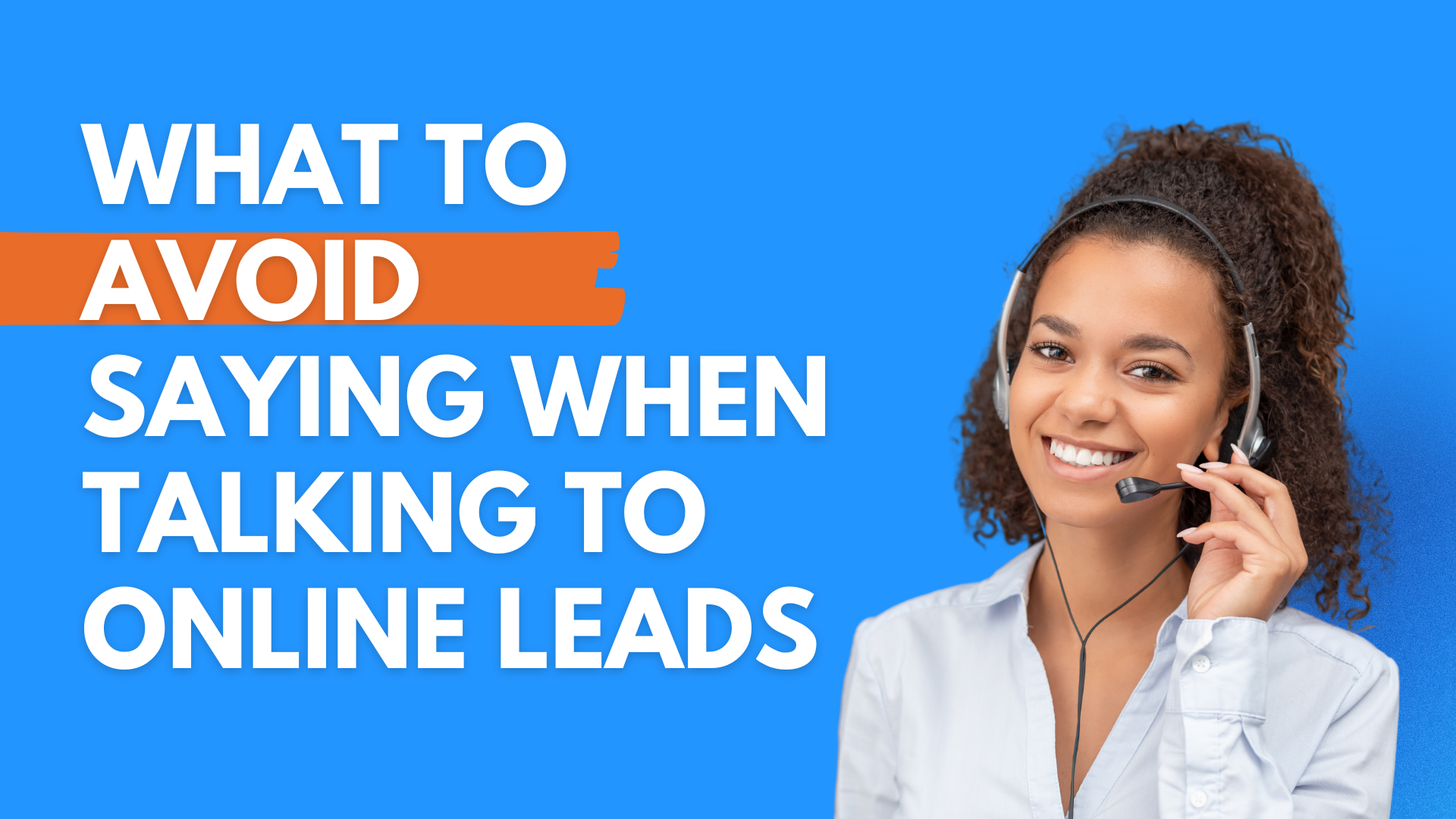 What to AVOID Saying When Talking to Online Leads