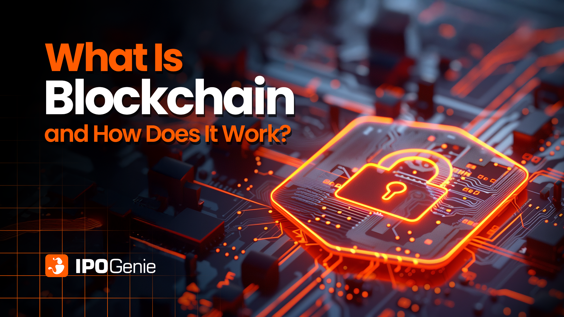 What Is Blockchain and How Does It Work? - IPO Genie