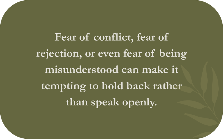 Image: Green background image with leaf prints. Text: Fear of conflict, fear of rejection, or even fear of being misunderstood can make it tempting to hold back rather than speak openly.