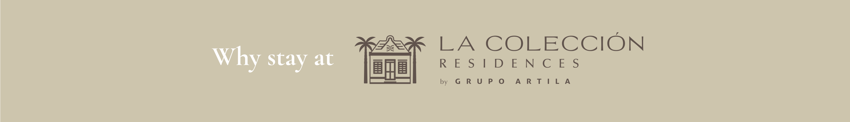 Texto 'Por qué alojarse en La Colección Residences by Grupo Artila' con ícono de casa entre palmeras.