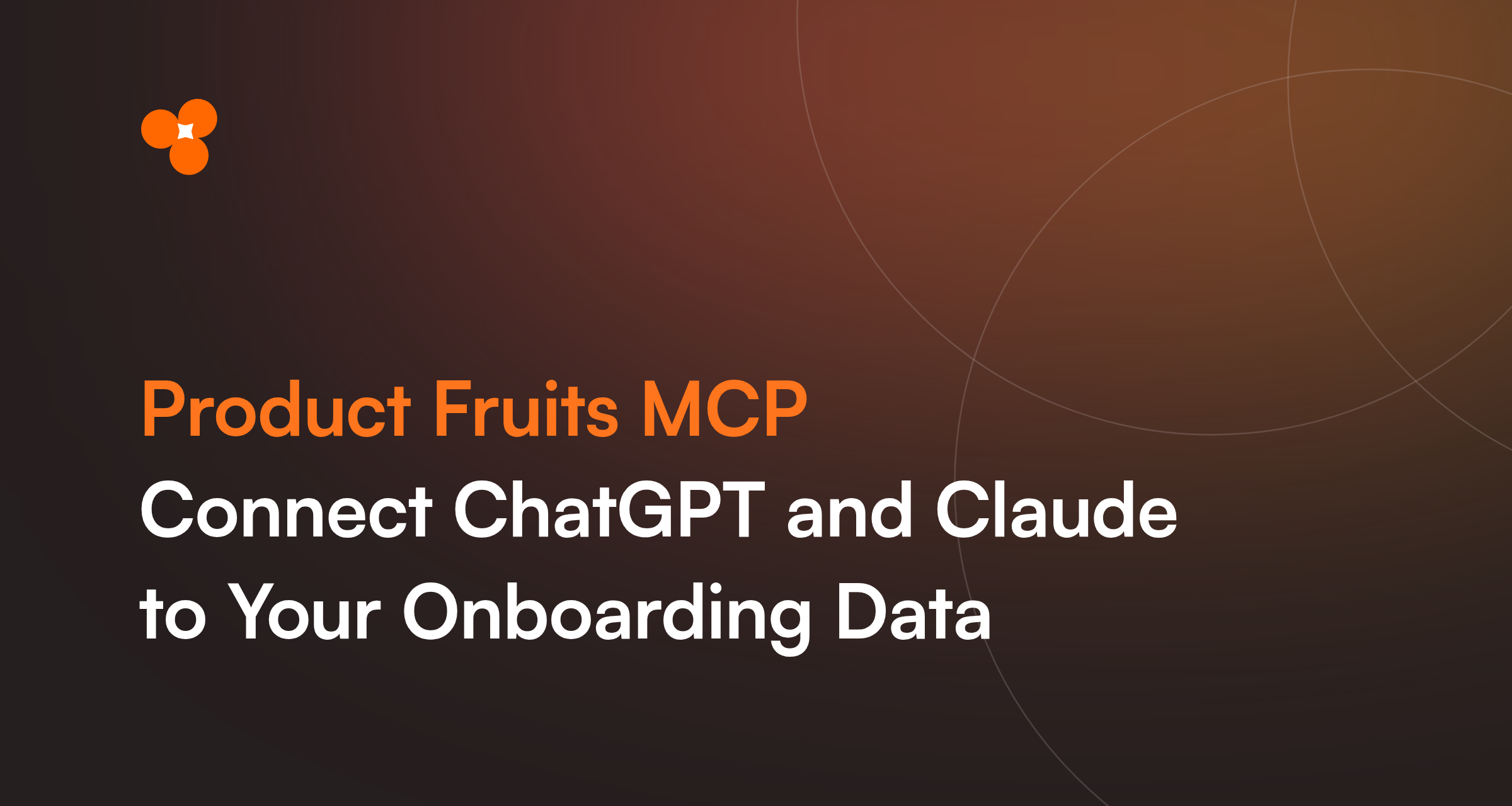 Product Fruits MCP: Connect ChatGPT and Claude to Your Onboarding Data