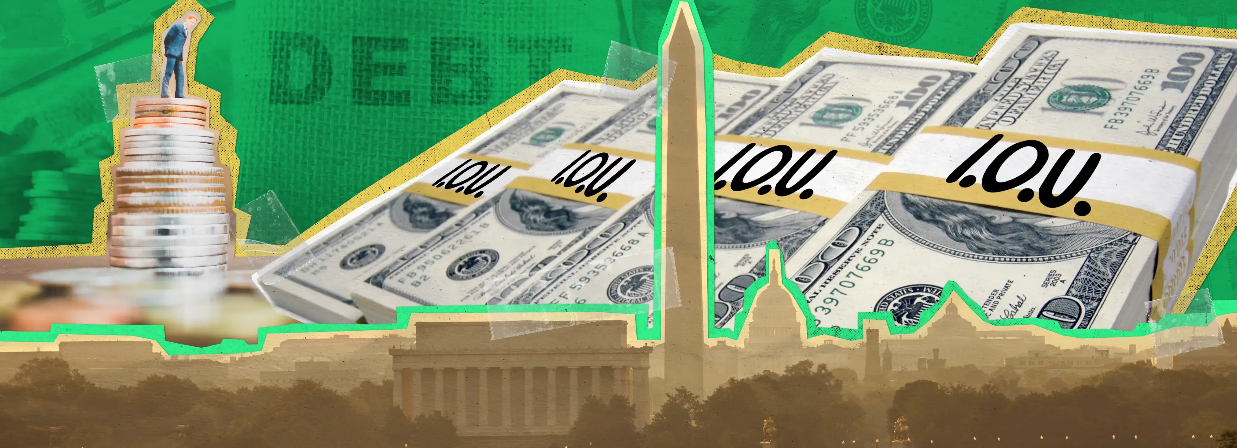 Collage of stacked coins with person, bundles of hundred-dollar bills labeled I.O.U., and Washington D.C. skyline.