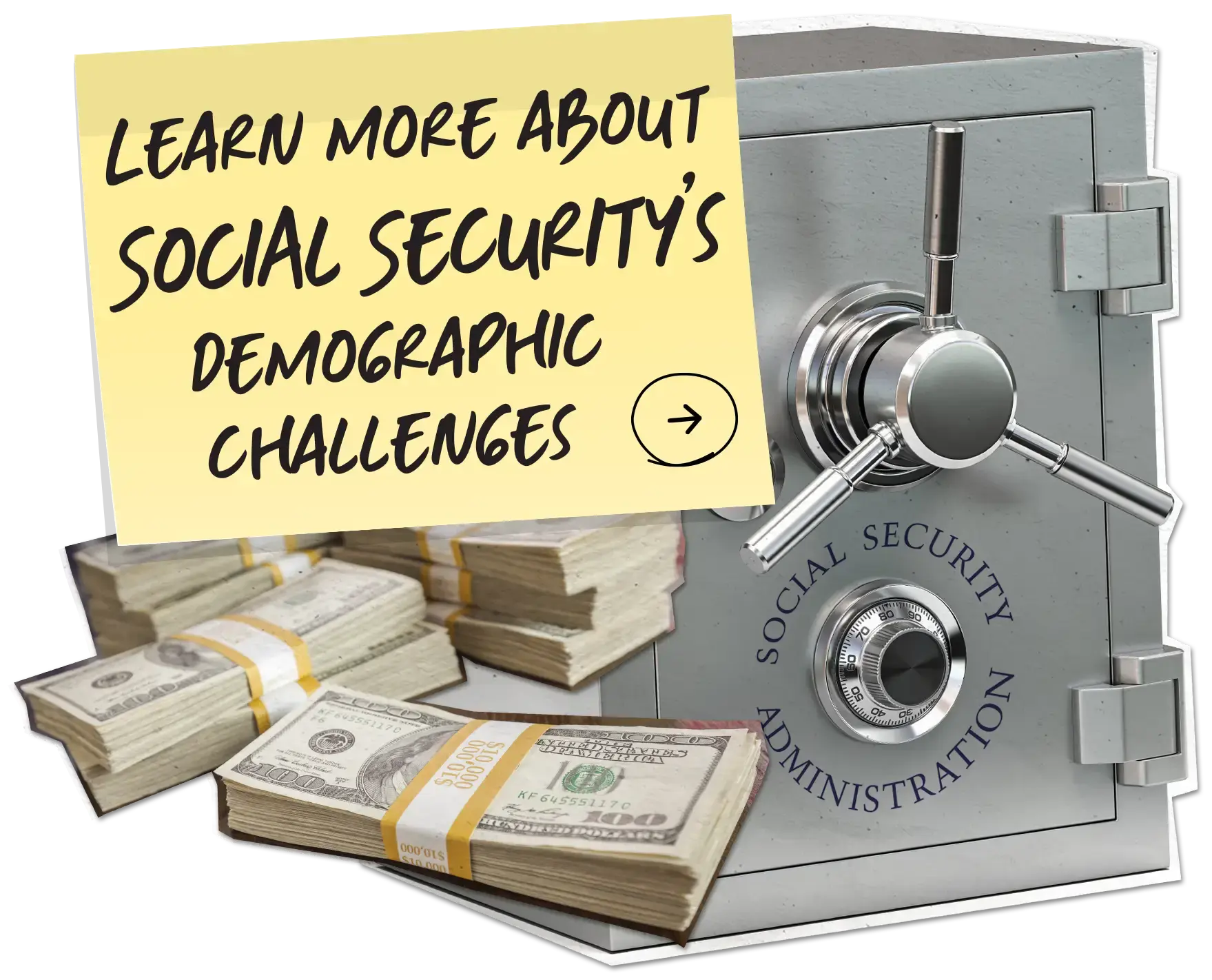 Safe labeled Social Security Administration with stacks of hundred-dollar bills and a note about demographic challenges.